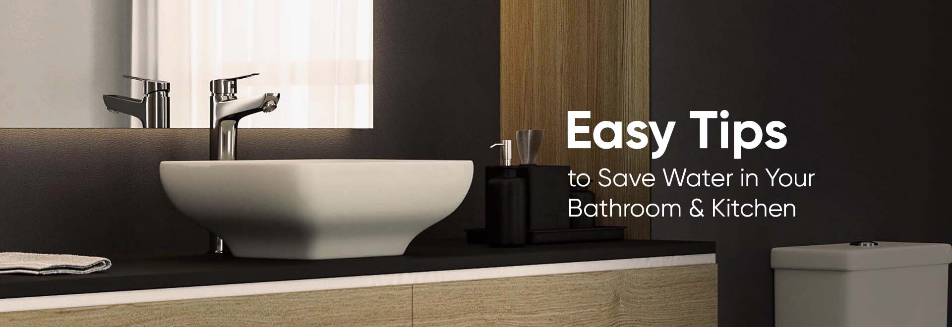 6 Easy Tips to Save Water in Your Bathroom & Kitchen